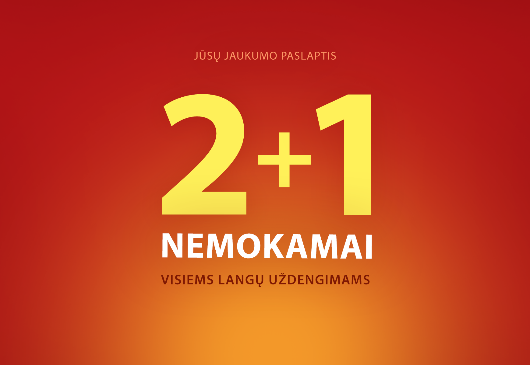 Jūsų jaukumo paslaptis: 2+1 nemokamai